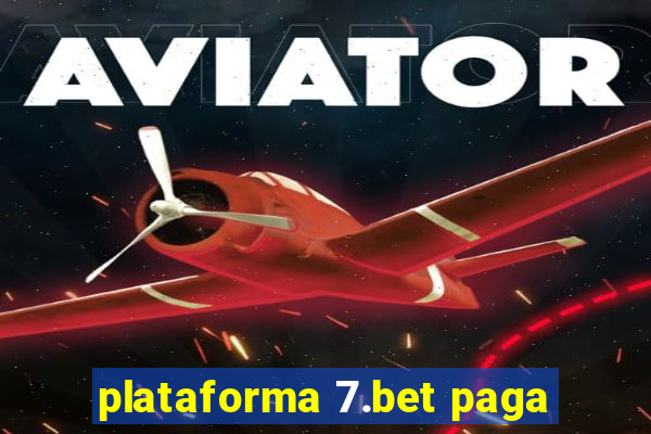 plataforma 7.bet paga